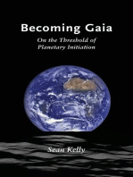 Sean Kelly Becoming Gaia: On the Threshold of Planetary Initiation