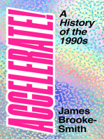 James Brooke-Smith - Accelerate!: A History of the 1990s