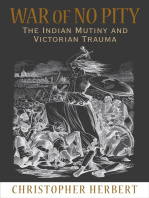 Christopher Herbert - War of No Pity: The Indian Mutiny and Victorian Trauma