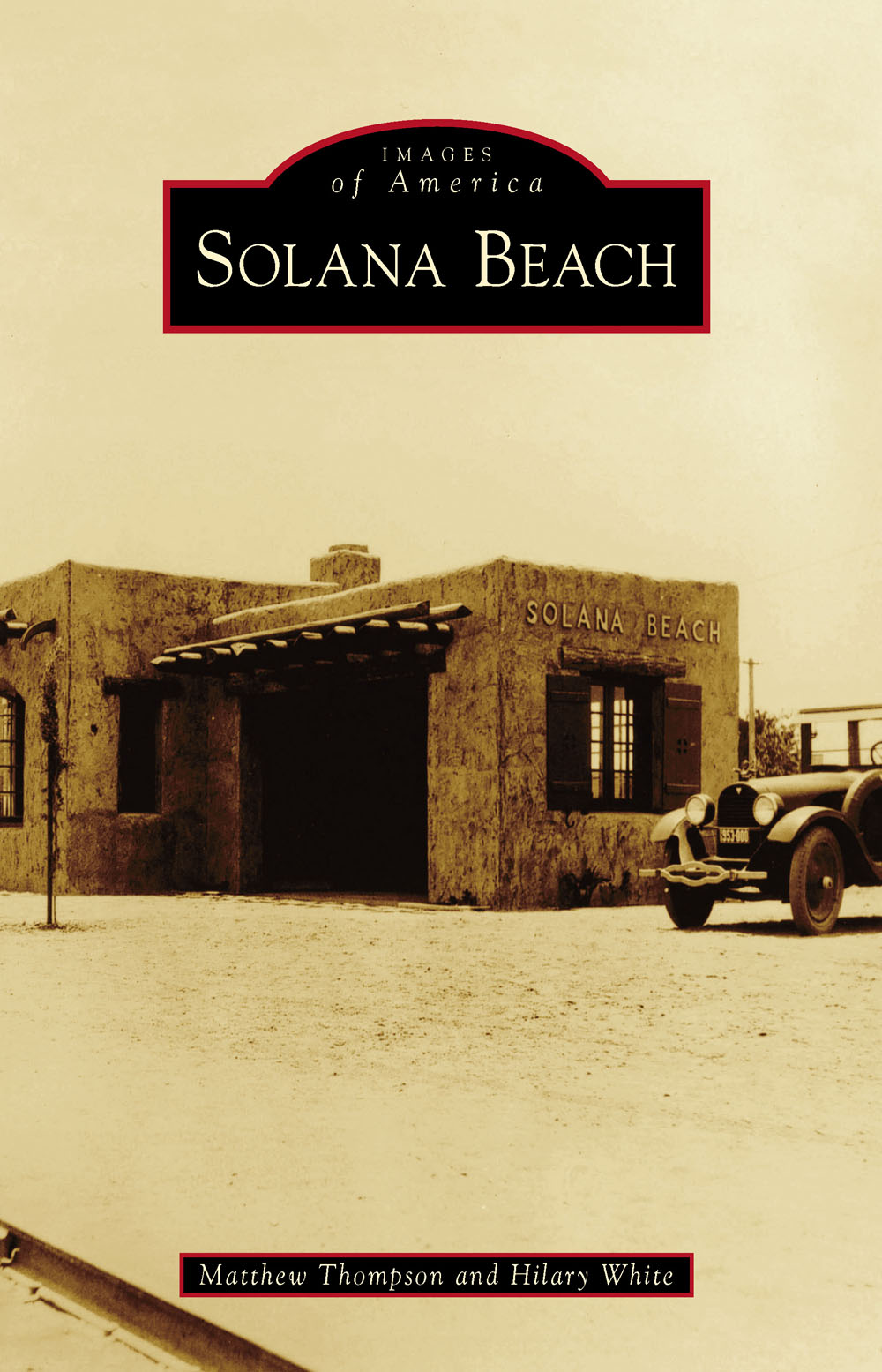 IMAGES of America SOLANA BEACH ON THE COVER This 1930s photograph shows the - photo 1