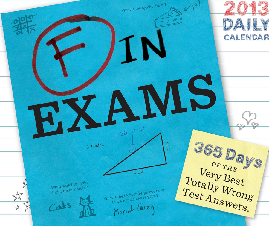 2013 Daily Calendar - F in Exams - photo 1