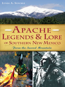 Lynda A. Sánchez - Apache Legends & Lore of Southern New Mexico: From the Sacred Mountain