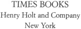 Times Books Henry Holt and Company LLC Publishers since 1866 175 Fifth - photo 2