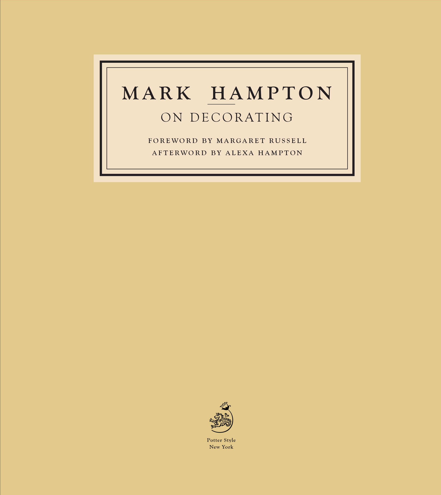 Copyright 1989 by Mark Hampton Foreword copyright 2015 by Margaret Russell - photo 2