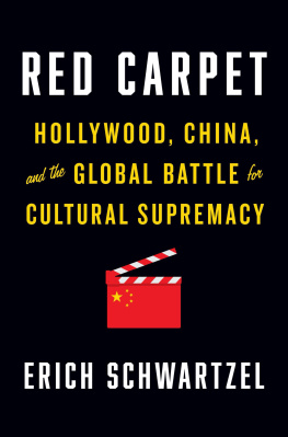 Erich Schwartzel Red Carpet: Hollywood, China, and the Global Battle for Cultural Supremacy