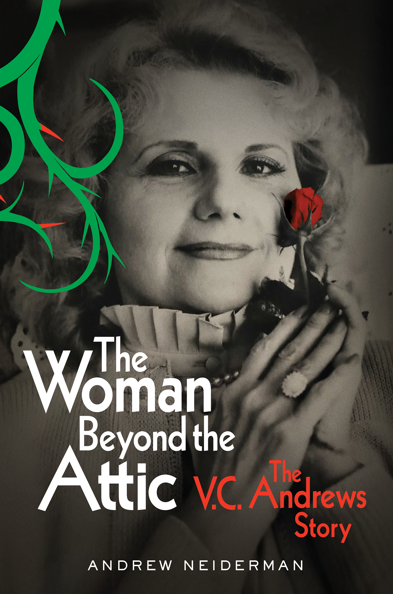 The Woman Beyond the Attic The VC Andrews Story Andrew Neiderman - photo 1