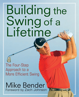 Mike Bender - Build the Swing of a Lifetime: The Four-Step Approach to a More Efficient Swing