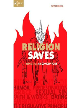 Mark Driscoll Religion Saves: And Nine Other Misconceptions