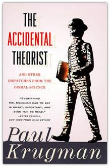 Paul Krugman - The Accidental Theorist and Other Dispatches from the Dismal Science