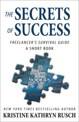 Kristine Kathryn Rusch - A Freelancers Survival Guide to Maximizing Your Success
