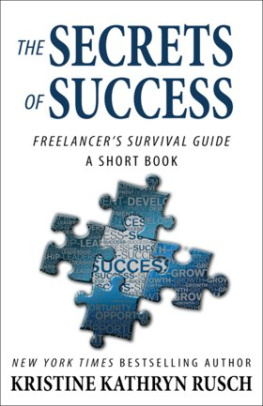 Kristine Kathryn Rusch A Freelancers Survival Guide to Maximizing Your Success