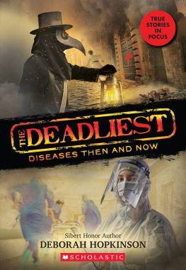 Deborah Hopkinson - The Deadliest Diseases Then and Now