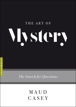 Maud Casey The Art of Mystery: The Search for Questions