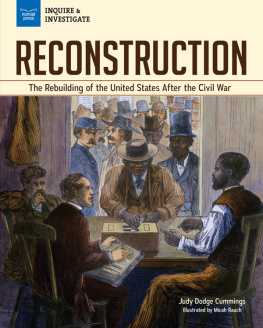 Judy Dodge Cummings - Reconstruction: The Rebuilding of the United States After the Civil War