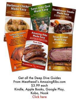 Meathead Goldwyn - Texas Brisket Made Easy: How To Climb The Mt. Everest Of Barbecue