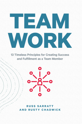 Russ Sarratt - Team Work: 13 Timeless Principles for Creating Success and Fulfillment as a Team Member