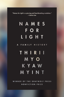 Thirii Myo Kyaw Myint Names for Light: A Family History