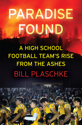 Bill Plaschke - Paradise Found: A High School Football Teams Rise from the Ashes