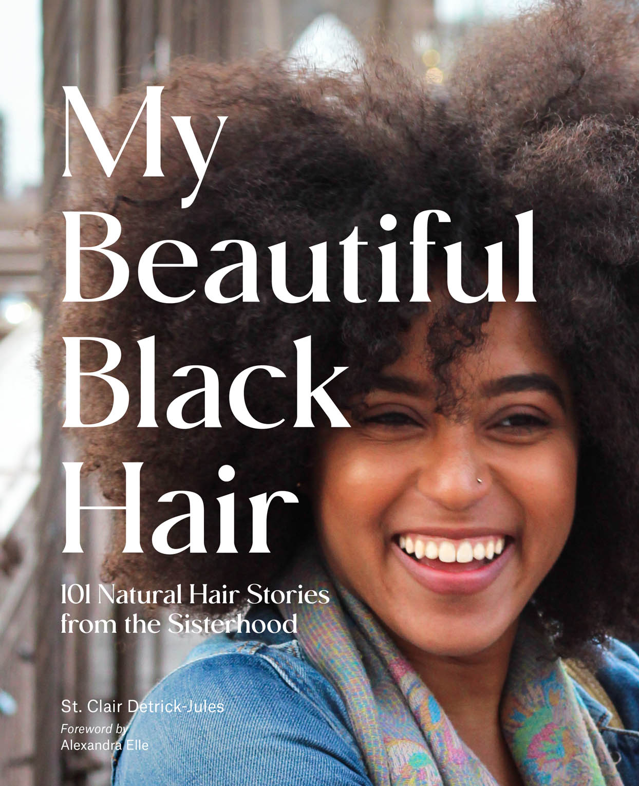 My Beautiful Black Hair 101 Natural Hair Stories from the Sisterhood - photo 1