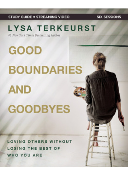 Lysa TerKeurst - Good Boundaries and Goodbyes Bible Study Guide plus Streaming Video: Loving Others Without Losing the Best of Who You Are