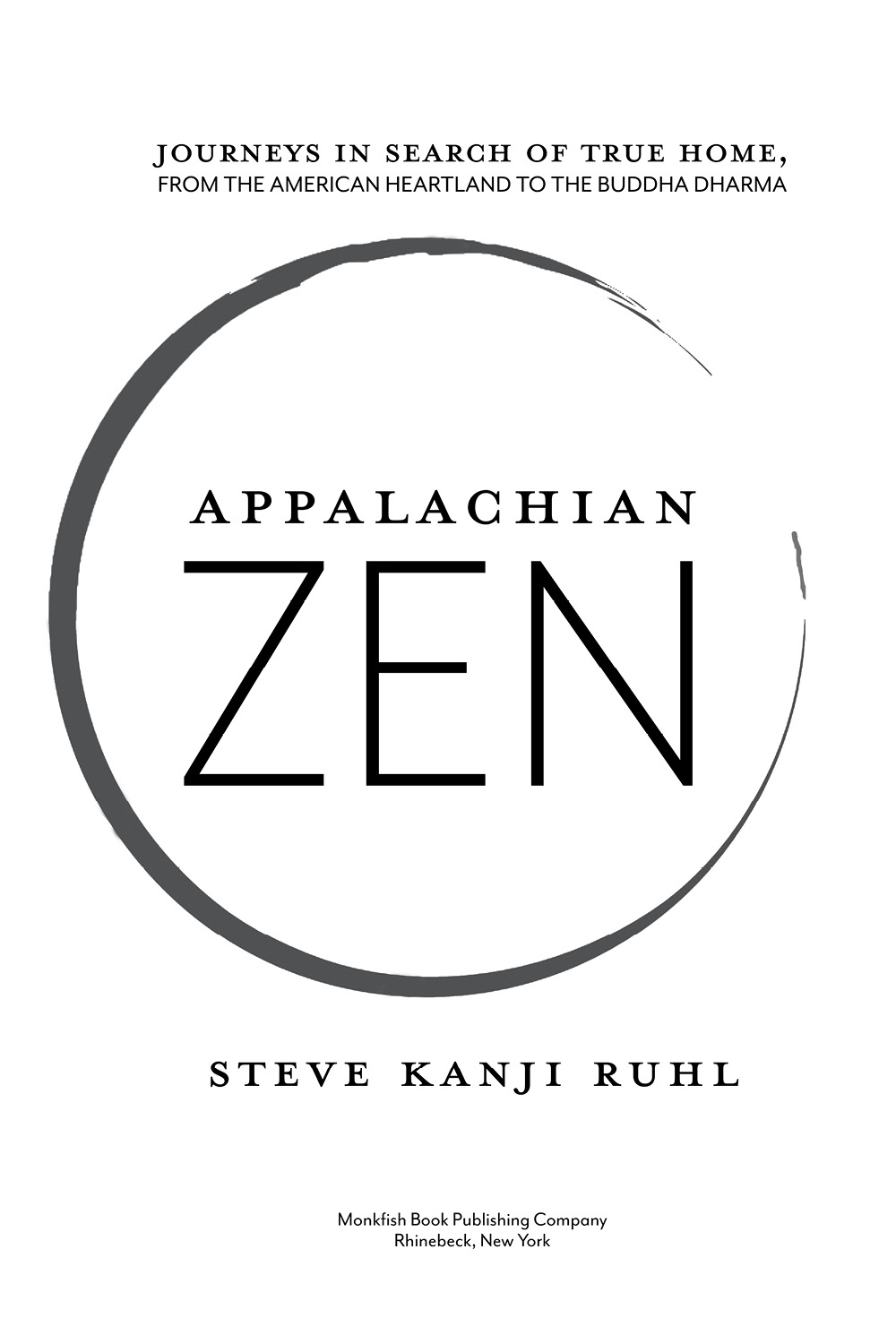 Appalachian Zen Journeys in Search of True Home from the American Heartland - photo 2