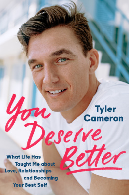 Tyler Cameron - You Deserve Better: What Life Has Taught Me about Love, Relationships, and Becoming Your Best Self