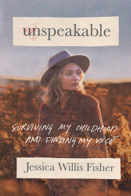 Jessica Willis Fisher - Unspeakable: Surviving My Childhood and Finding My Voice