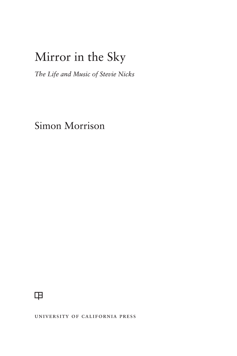 Mirror in the Sky The publisher and the University of California Press - photo 1