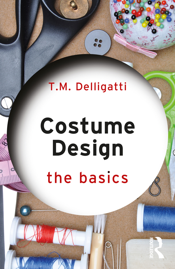 Costume Design The Basics Costume Design The Basics provides an overview of - photo 1