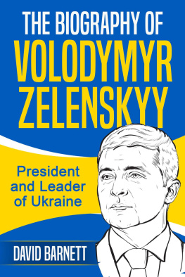 David Barnett - The Biography of Volodymyr Zelenskyy: President and Leader of Ukraine