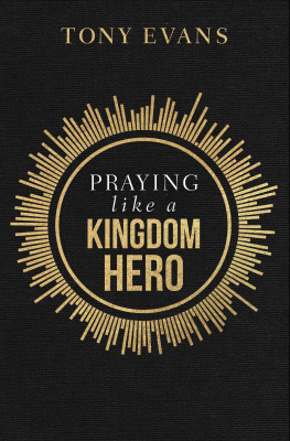 Tony Evans Praying like a Kingdom Hero