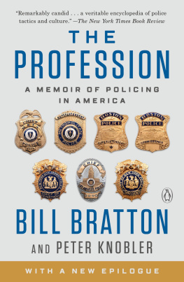 Bill Bratton - The Profession: A Memoir of Policing in America