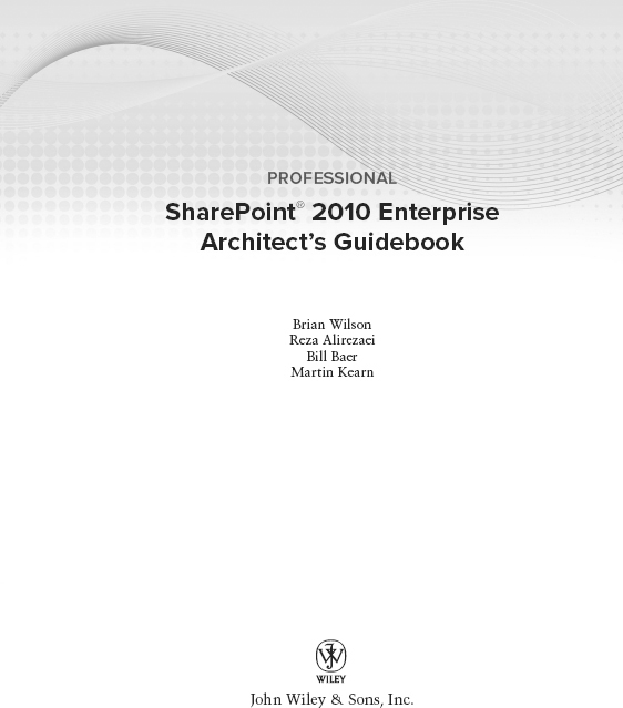 SharePoint 2010 Enterprise Architects Guidebook Published by John Wiley - photo 2