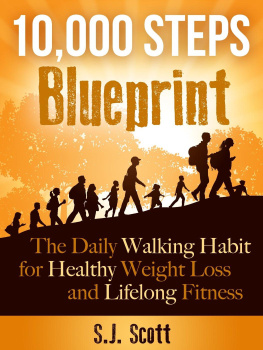 S.J. Scott - 10,000 Steps Blueprint--The Daily Walking Habit for Healthy Weight Loss and Lifelong Fitness