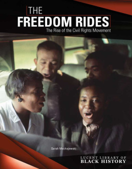 Sarah Machajewski - The Freedom Rides: The Rise of the Civil Rights Movement