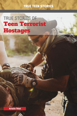 Kristin Thiel - True Stories of Teen Terrorist Hostages