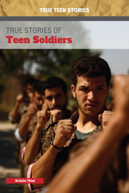 Kristin Thiel - True Stories of Teen Soldiers