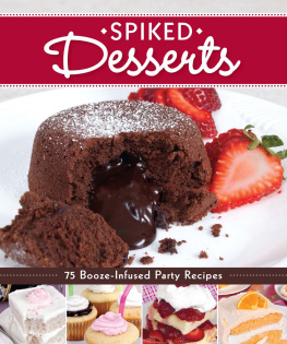 Colleen Dorsey - Spiked Desserts: 75 Booze-Infused Party Recipes