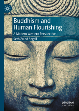 Seth Zuihō Segall Buddhism and Human Flourishing: A Modern Western Perspective