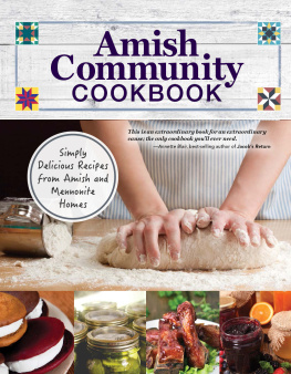 Carole Roth Giagnoavo - Amish Community Cookbook: Simply Delicious Recipes from Amish and Mennonite Homes