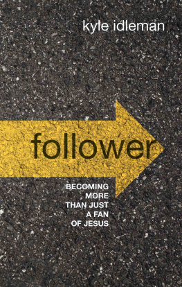 Kyle Idleman - Follower: Becoming More than Just a Fan of Jesus