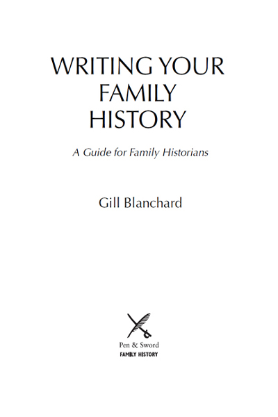 First published in Great Britain in 2014 by PEN SWORD FAMILY HISTORY an - photo 2