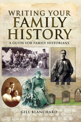 Gill Blanchard Writing your Family History: A Guide for Family Historians