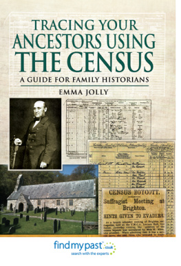 Emma Jolly Tracing Your Ancestors Using the Census: A Guide for Family Historians