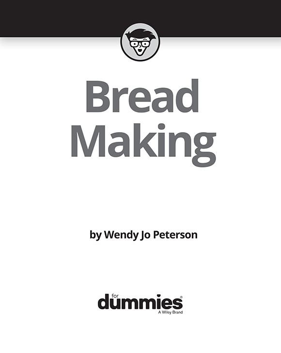 Bread Making For Dummies Published by John Wiley Sons Inc 111 River - photo 2