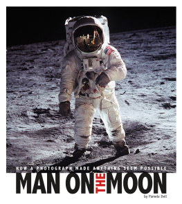 Pamela Dell - Man on the Moon: How a Photograph Made Anything Seem Possible