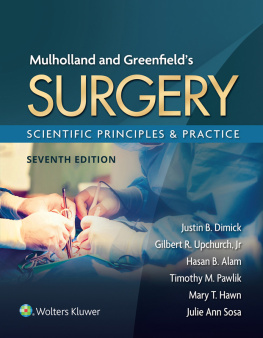 Justin B. Dimick Mulholland & Greenfields Surgery: Scientific Principles and Practice