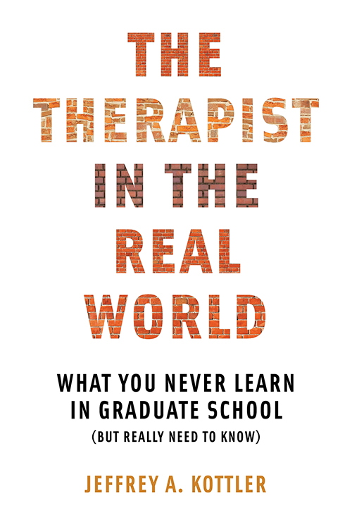 THE THERAPIST IN THE REAL WORLD What You Never Learn in Graduate School But - photo 1