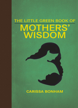 Carissa Bonham The Little Green Book of Mothers Wisdom