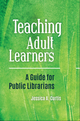 Jessica A. Curtis Teaching Adult Learners